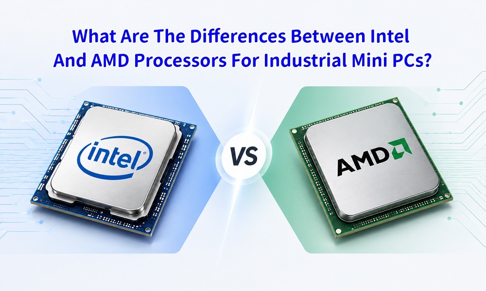 Últimos blogs da empresa sobre Quais são as diferenças entre processadores Intel e AMD para mini PCs industriais?